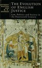 The Evolution of English Justice Law Politics and Society in the Fourteenth Century
