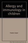 Allergy and immunology in children