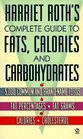 Harriet Roth's Complete Guide to Fats Calories and Cholesterol