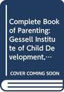Complete Book of Parenting Gessell Institute of Child Development 4 Vols in One