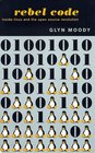 Rebel Code Linux and the Open Source Revolution