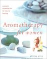 Aromatherapy for Women Aromatic Essential Oils for Natural Healing