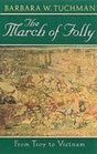 March of Folly From Troy to Vietnam