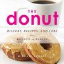 The Donut History Recipes and Lore from Boston to Berlin