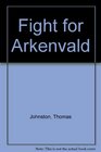 The fight for Arkenvald