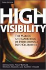 High Visibility  The Making and Marketing of Professionals into Celebrities