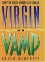 Virgin or Vamp How the Press Covers Sex Crimes