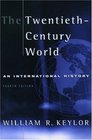 The TwentiethCentury World An International History