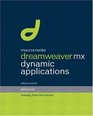 Macromedia Dreamweaver MX Dynamic Applications Advanced Training from the Source