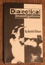 Dialectical Investigations