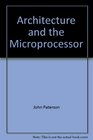 Architecture and the Microprocessor