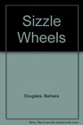 Sizzle Wheels