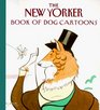 The New Yorker Book of Dog Cartoons