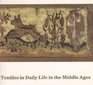 Textiles in Daily Life in the Middle Ages