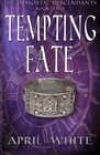 Tempting Fate (The Immortal Descendants) (Volume 2)