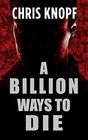 A Billion Ways To Die