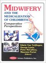 Midwifery and the Medicalization of Childbirth Comparative Perspectives