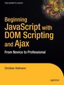 Beginning JavaScript with DOM Scripting and Ajax From Novice to Professional