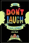 The Don't Laugh Challenge  Easter Edition Easter Joke Book for Kids with Riddles and KnockKnock Jokes Included  Top Gift in Easter Basket Stuffers  and Girls Easter Crafts Books Toys  Games