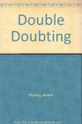 Double Doubting