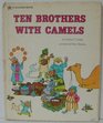 Ten brothers with camels