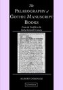 The Palaeography of Gothic Manuscript Books: From the Twelfth to the Early Sixteenth Century