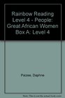 Rainbow Reading Level 4  People Great African Women Box A Level 4