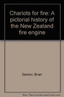 Chariots for fire A pictorial history of the New Zealand fire engine