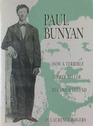 Paul Bunyan: How a Terrible Timber Feller Became a Legend