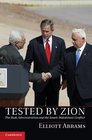 Tested by Zion The Bush Administration and the IsraeliPalestinian Conflict