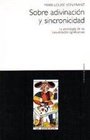 Sobre Adivinacion Y Sincronicidad/ on Divination and Synchronicity La Psicologia De Las Casualidades Significativas / the Psychology of Meaningful Chance  Junguiana / Jungian