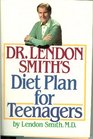 Dr Lendon Smith's Diet Plan for Teenagers