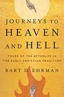 Journeys to Heaven and Hell Tours of the Afterlife in the Early Christian Tradition