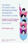 Teaching Students With Moderate/Severe Disabilities Including Autism Strategies for Second Language Learners in Inclusive Settings