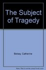 The Subject of Tragedy Identity and Difference in Renaissance Drama