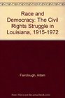 Race  Democracy The Civil Rights Struggle in Louisiana 19151972