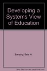 Developing a systems view of education The systemsmodel approach