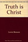 The Truth Is Christ Four Essays