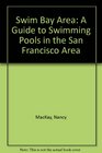 Swim Bay Area A Guide to Swimming Pools in the San Francisco Area