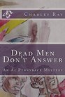 Dead Men Don't Answer An Al Pennyback Mystery