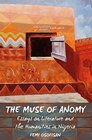 The Muse of Anomy Essays on Literature and the Humanities in Nigeria