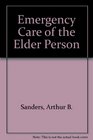 Emergency Care of the Elder Person