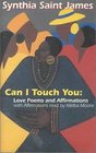 Can I Touch You Love Poems and Affirmations