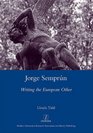 Jorge Semprun Writing the European Other