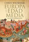 Europa en la Edad Media Una nueva interpretacin