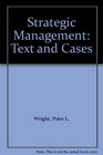 Strategic Management Text and Cases