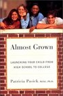 Almost Grown Launching Your Child from High School to College