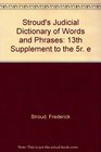 Stroud's Judicial Dictionary of Words and Phrases 13th Supplement to the 5r e