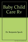 Baby and Child Care Complete Revised and Updated for Today's Parents