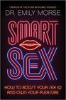 Smart Sex How to Boost Your Sex IQ and Own Your Pleasure